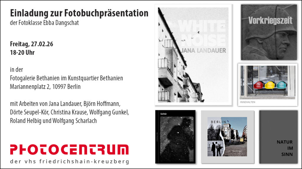 Einladung zu einer Fotobuchpräsentation am 27.02.26 in Berlin mit Werken verschiedener Künstler, organisiert von Photocentrum in der Fotogalerie Bethanien. (KI generierte Beschreibung)